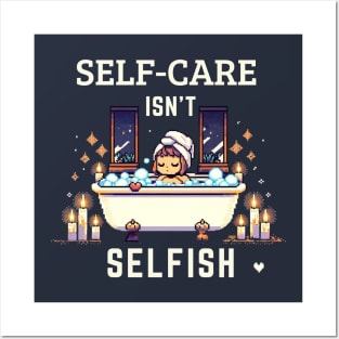 Self-Care Isn't Selfish Positive Thinking Posters and Art